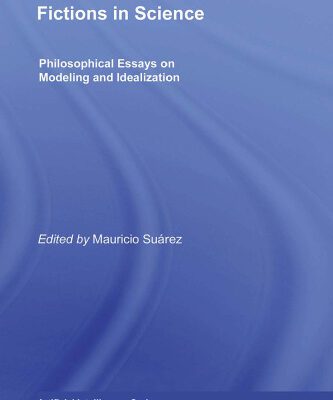 خرید و دانلود نسخه کامل کتاب Fictions in Science: Philosophical Essays on Modeling and Idealization (Routledge Studies in the Philosophy of Science)