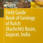 خرید و دانلود نسخه کامل کتاب Field Guide Book of Geology of Kutch (Kachchh) Basin, Gujarat, India