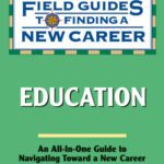 خرید و دانلود نسخه کامل کتاب Field Guide to Finding a New Career: Education (Field Guides to Finding a New Career)