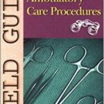 خرید و دانلود نسخه کامل کتاب Field Guide to Urgent and Ambulatory Care Procedures