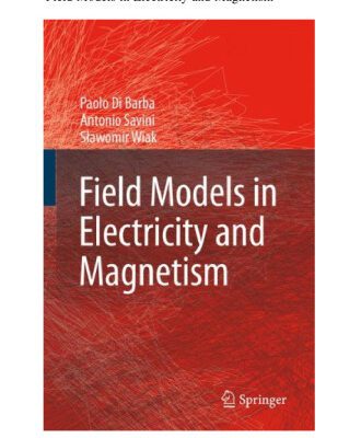 خرید و دانلود نسخه کامل کتاب Field Models in Electricity and Magnetism