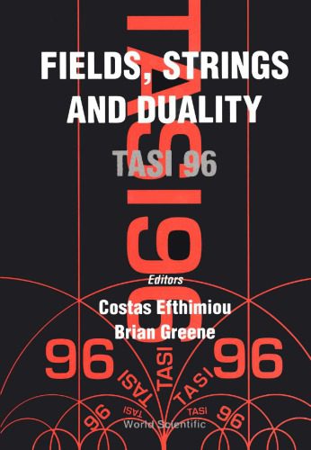 خرید و دانلود نسخه کامل کتاب Fields, Strings, and Duality : TASI 96 : Boulder, Colorado, US, 2-28 June 1996_68be0e3872014.jpeg خرید و دانلود نسخه کامل کتاب Fields, Strings, and Duality : TASI 96 : Boulder, Colorado, US, 2-28 June 1996