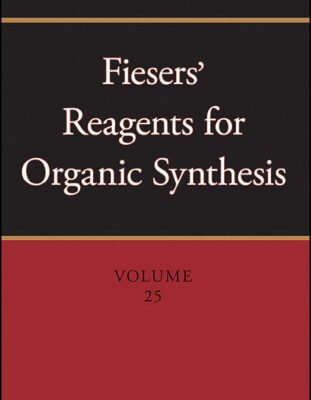 خرید و دانلود نسخه کامل کتاب Fiesers’ Reagents for Organic Synthesis (Volume 25)