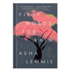 خرید و دانلود نسخه کامل کتاب Fifty Words for Rain by Asha Lemmie