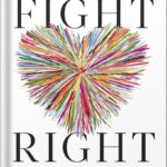 خرید و دانلود نسخه کامل کتاب Fight Right: How Successful Couples Turn Conflict Into Connection by Julie Schwartz Gottman
