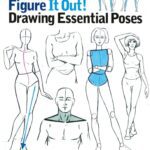 خرید و دانلود نسخه کامل کتاب Figure It Out! Drawing Essential Poses: The Beginner’s Guide to the Natural-Looking Figure