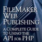 خرید و دانلود نسخه کامل کتاب FileMaker Web Publishing: A Complete Guide to Using the API for PHP