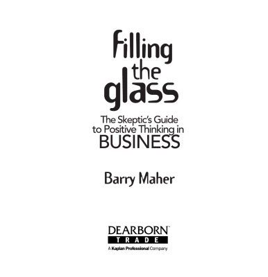 خرید و دانلود نسخه کامل کتاب Filling the Glass : The Skeptic’s Guide to Positive Thinking in Business