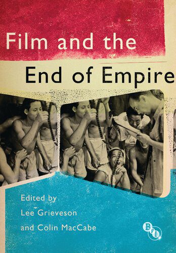 خرید و دانلود نسخه کامل کتاب Film and the End of Empire_68d626bbba6ee.jpeg خرید و دانلود نسخه کامل کتاب Film and the End of Empire
