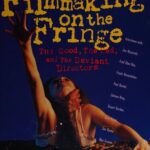 خرید و دانلود نسخه کامل کتاب Filmmaking on the Fringe: The Good, the Bad, and the Deviant Directors