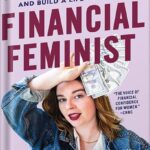 خرید و دانلود نسخه کامل کتاب Financial Feminist: Overcome the Patriarchy’s Bullsh*t to Master Your Money and Build a Life You Love by Tori Dunlap