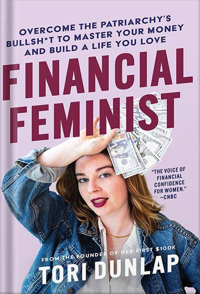 خرید و دانلود نسخه کامل کتاب Financial Feminist: Overcome the Patriarchy’s Bullsh*t to Master Your Money and Build a Life You Love by Tori Dunlap_68beb5ba78fa2.jpeg خرید و دانلود نسخه کامل کتاب Financial Feminist: Overcome the Patriarchy’s Bullsh*t to Master Your Money and Build a Life You Love by Tori Dunlap