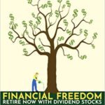خرید و دانلود نسخه کامل کتاب Financial Freedom: Retire Now with Dividend Stocks[2021] –  +  pdf