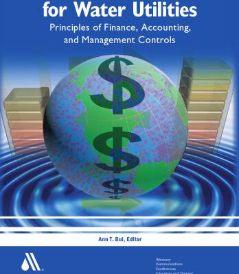 خرید و دانلود نسخه کامل کتاب Financial Management for Water Utilities: Principles of Finance, Accounting and Management Controls