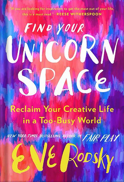 خرید و دانلود نسخه کامل کتاب Find Your Unicorn Space: Reclaim Your Creative Life in a Too-Busy World by Eve Rodsky_68bf50ce041c0.jpeg خرید و دانلود نسخه کامل کتاب Find Your Unicorn Space: Reclaim Your Creative Life in a Too-Busy World by Eve Rodsky