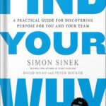 خرید و دانلود نسخه کامل کتاب Find Your Why: A Practical Guide for Discovering Purpose for You and Your Team by Simon Sinek