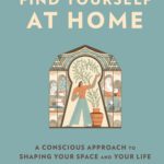 خرید و دانلود نسخه کامل کتاب Find Yourself at Home: A Conscious Approach to Shaping Your Space