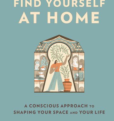 خرید و دانلود نسخه کامل کتاب Find Yourself at Home: A Conscious Approach to Shaping Your Space