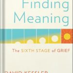 خرید و دانلود نسخه کامل کتاب Finding Meaning: The Sixth Stage of Grief by David Kessler