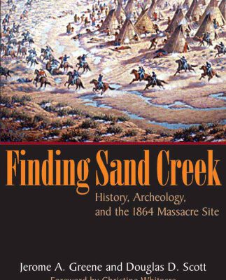 خرید و دانلود نسخه کامل کتاب Finding Sand Creek: History, Archeology, and the 1864 Massacre Site