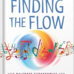 خرید و دانلود نسخه کامل کتاب Finding the Flow: How Dalcroze Eurhythmics and a New Approach to Music Education Can Improve Public Schools by Patrick Cerria