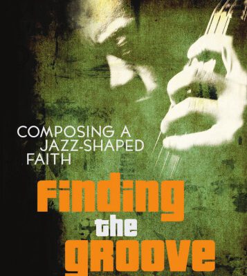 خرید و دانلود نسخه کامل کتاب Finding the Groove: Composing a Jazz-Shaped Faith
