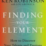 خرید و دانلود نسخه کامل کتاب Finding Your Element: How to Discover Your Talents and Passions and Transform Your Life