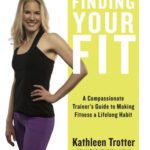 خرید و دانلود نسخه کامل کتاب Finding Your Fit: A Compassionate Trainer’s Guide to Making Fitness a Lifelong Habit