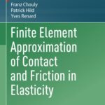 خرید و دانلود نسخه کامل کتاب Finite Element Approximation of Contact and Friction in Elasticity