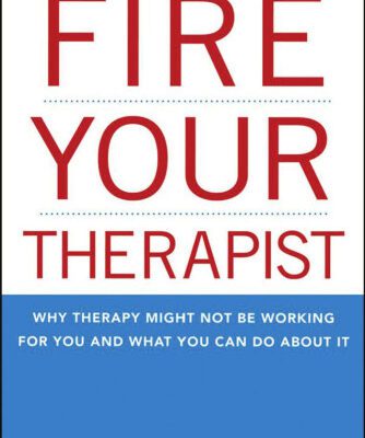 خرید و دانلود نسخه کامل کتاب Fire Your Therapist: Why Therapy Might Not Be Working for You and What You Can Do about It