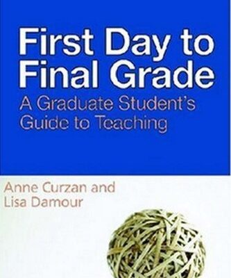 خرید و دانلود نسخه کامل کتاب First Day to Final Grade: A Graduate Student’s Guide to Teaching