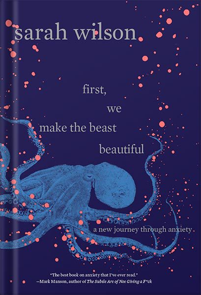 خرید و دانلود نسخه کامل کتاب First, We Make the Beast Beautiful: A New Journey Through Anxiety by Sarah Wilson_68c063444d3ce.jpeg خرید و دانلود نسخه کامل کتاب First, We Make the Beast Beautiful: A New Journey Through Anxiety by Sarah Wilson