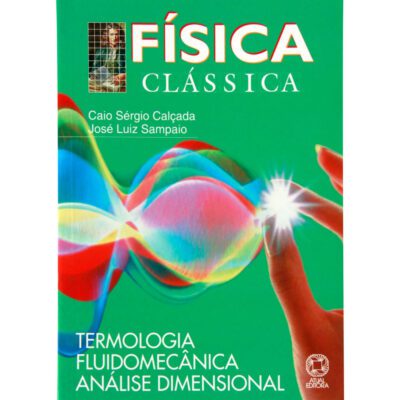 خرید و دانلود نسخه کامل کتاب Física Clássica: Termologia, fluidomecânica, análise dimensional