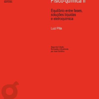 خرید و دانلود نسخه کامل کتاب Físico-química II: equilíbrio entre fases, soluções líquidas e eletroquímica