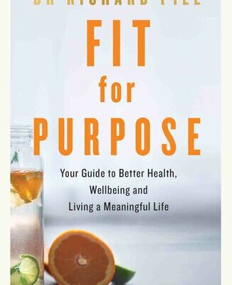 خرید و دانلود نسخه کامل کتاب Fit for Purpose: Your Guide to Better Health, Wellbeing and Living a Meaningful Life