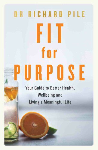 خرید و دانلود نسخه کامل کتاب Fit for Purpose: Your Guide to Better Health, Wellbeing and Living a Meaningful Life_68cdcf1920ad8.jpeg خرید و دانلود نسخه کامل کتاب Fit for Purpose: Your Guide to Better Health, Wellbeing and Living a Meaningful Life