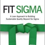خرید و دانلود نسخه کامل کتاب Fit Sigma: A Lean Approach to Building Sustainable Quality Beyond Six Sigma