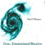 خرید و دانلود نسخه کامل کتاب Five-dimensional physics: classical and quantum consequences of Kaluza-Klein cosmology