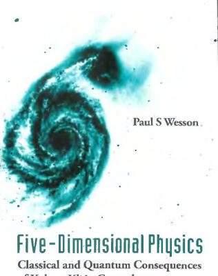 خرید و دانلود نسخه کامل کتاب Five-dimensional physics: classical and quantum consequences of Kaluza-Klein cosmology