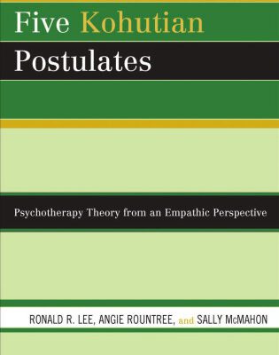 خرید و دانلود نسخه کامل کتاب Five Kohutian Postulates: Psychotherapy Theory from an Empathic Perspective