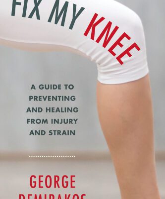 خرید و دانلود نسخه کامل کتاب Fix My Knee A Guide to Preventing and Healing from Injury and Strain