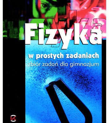 خرید و دانلود نسخه کامل کتاب Fizyka w prostych zadaniach. Zbiór zadań dla gimnazjum