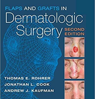 خرید و دانلود نسخه کامل کتاب Flaps and Grafts in Dermatologic Surgery E-Book 2nd Edition