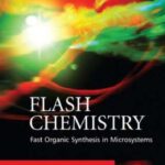 خرید و دانلود نسخه کامل کتاب Flash Chemistry: Fast Organic Synthesis in Microsystems