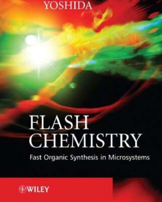 خرید و دانلود نسخه کامل کتاب Flash Chemistry: Fast Organic Synthesis in Microsystems