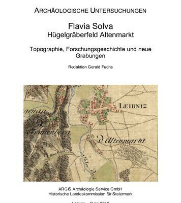 خرید و دانلود نسخه کامل کتاب Flavia Solva: Hügelgräberfeld Altenmarkt. Topographie, Forschungsgeschichte und neue Grabungen