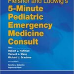 خرید و دانلود نسخه کامل کتاب Fleisher and Ludwig’s 5-Minute Pediatric Emergency Medicine Consult (The 5-Minute Consult Series) – Orginal Pdf