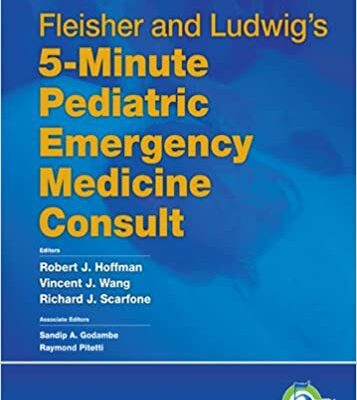 خرید و دانلود نسخه کامل کتاب Fleisher and Ludwig’s 5-Minute Pediatric Emergency Medicine Consult (The 5-Minute Consult Series) – Orginal Pdf