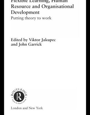 خرید و دانلود نسخه کامل کتاب Flexible Learning and Human Resource Development: Putting Theory to Work