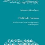 خرید و دانلود نسخه کامل کتاب Fließende Grenzen: Studien zur römischen Kaiserzeit im Ruhrgebiet